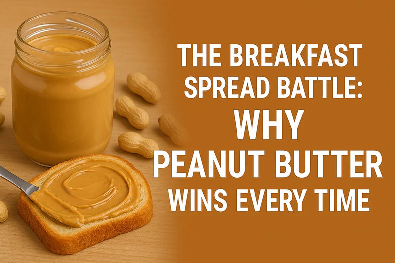 The Breakfast Spread Battle: Why Peanut Butter Wins Every Time